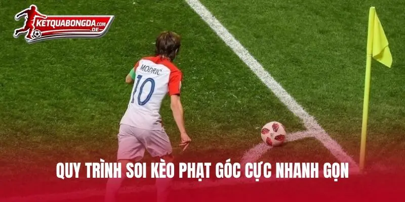 Quy trình soi kèo phạt góc cực nhanh gọn